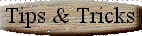 tips & tricks